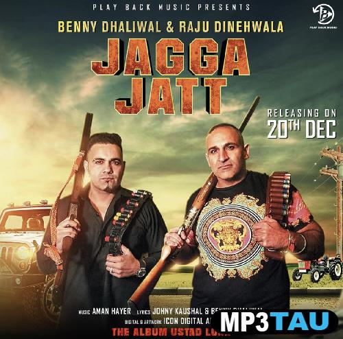 Jagga-Jatt-ft-Raju-Dinehwala Benny Dhaliwal  mp3 song lyrics